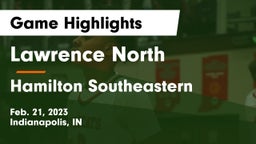 Lawrence North  vs Hamilton Southeastern Game Highlights - Feb. 21, 2023
