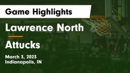Lawrence North  vs Attucks  Game Highlights - March 3, 2023