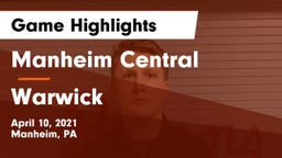 Manheim Central  vs Warwick  Game Highlights - April 10, 2021