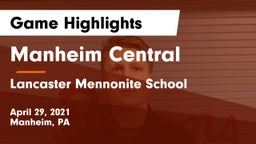 Manheim Central  vs Lancaster Mennonite School Game Highlights - April 29, 2021