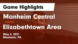Manheim Central  vs Elizabethtown Area  Game Highlights - May 4, 2021