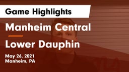 Manheim Central  vs Lower Dauphin  Game Highlights - May 26, 2021