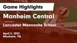 Manheim Central  vs Lancaster Mennonite School Game Highlights - April 5, 2022