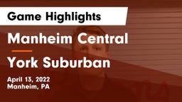 Manheim Central  vs York Suburban  Game Highlights - April 13, 2022