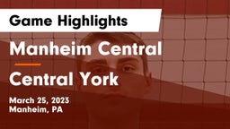 Manheim Central  vs Central York  Game Highlights - March 25, 2023