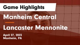 Manheim Central  vs Lancaster Mennonite  Game Highlights - April 27, 2023
