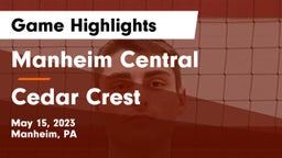 Manheim Central  vs Cedar Crest  Game Highlights - May 15, 2023