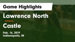 Lawrence North  vs Castle  Game Highlights - Feb. 16, 2019