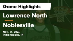 Lawrence North  vs Noblesville  Game Highlights - Nov. 11, 2023