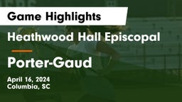 Heathwood Hall Episcopal  vs Porter-Gaud  Game Highlights - April 16, 2024