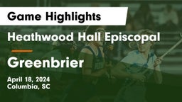 Heathwood Hall Episcopal  vs Greenbrier  Game Highlights - April 18, 2024