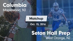 Matchup: Columbia  vs. Seton Hall Prep  2016