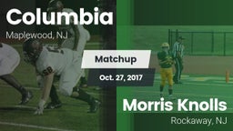 Matchup: Columbia  vs. Morris Knolls  2017