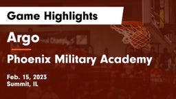 Argo  vs Phoenix Military Academy  Game Highlights - Feb. 15, 2023