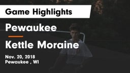 Pewaukee  vs Kettle Moraine  Game Highlights - Nov. 20, 2018