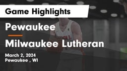 Pewaukee  vs Milwaukee Lutheran  Game Highlights - March 2, 2024