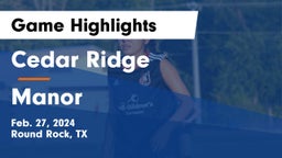 Cedar Ridge  vs Manor  Game Highlights - Feb. 27, 2024