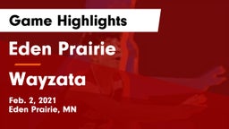 Eden Prairie  vs Wayzata  Game Highlights - Feb. 2, 2021