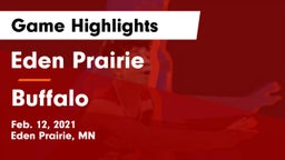 Eden Prairie  vs Buffalo  Game Highlights - Feb. 12, 2021