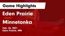 Eden Prairie  vs Minnetonka  Game Highlights - Feb. 26, 2021
