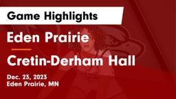 Eden Prairie  vs Cretin-Derham Hall  Game Highlights - Dec. 23, 2023