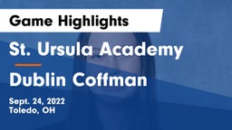 St. Ursula Academy  vs Dublin Coffman  Game Highlights - Sept. 24, 2022