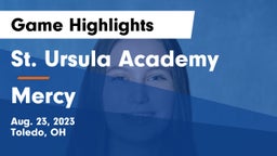 St. Ursula Academy  vs Mercy   Game Highlights - Aug. 23, 2023