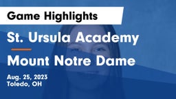 St. Ursula Academy  vs Mount Notre Dame  Game Highlights - Aug. 25, 2023