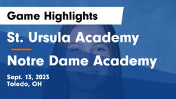 St. Ursula Academy  vs Notre Dame Academy Game Highlights - Sept. 13, 2023
