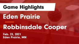 Eden Prairie  vs Robbinsdale Cooper  Game Highlights - Feb. 23, 2021