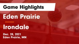 Eden Prairie  vs Irondale  Game Highlights - Dec. 28, 2021