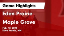 Eden Prairie  vs Maple Grove  Game Highlights - Feb. 18, 2023