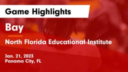 Bay  vs North Florida Educational Institute Game Highlights - Jan. 21, 2023