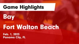 Bay  vs Fort Walton Beach  Game Highlights - Feb. 1, 2023