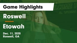 Roswell  vs Etowah  Game Highlights - Dec. 11, 2020