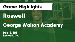 Roswell  vs George Walton Academy  Game Highlights - Dec. 2, 2021