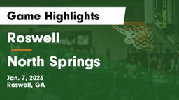 Roswell  vs North Springs  Game Highlights - Jan. 7, 2023