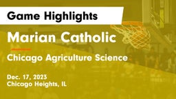 Marian Catholic  vs Chicago  Agriculture Science Game Highlights - Dec. 17, 2023