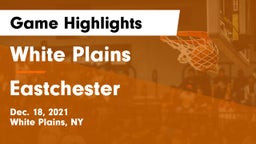 White Plains  vs Eastchester  Game Highlights - Dec. 18, 2021