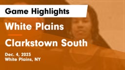 White Plains  vs Clarkstown South  Game Highlights - Dec. 4, 2023