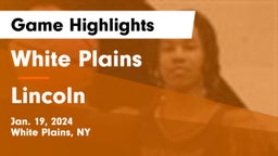 White Plains  vs Lincoln  Game Highlights - Jan. 19, 2024