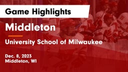 Middleton  vs University School of Milwaukee Game Highlights - Dec. 8, 2023