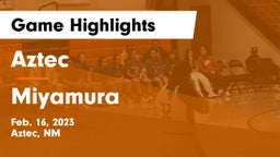Aztec  vs Miyamura Game Highlights - Feb. 16, 2023