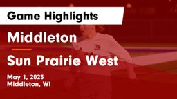 Middleton  vs Sun Prairie West  Game Highlights - May 1, 2023