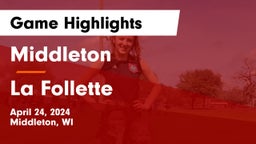 Middleton  vs La Follette  Game Highlights - April 24, 2024