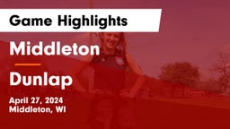 Middleton  vs Dunlap  Game Highlights - April 27, 2024