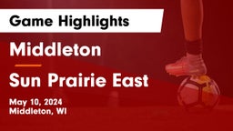 Middleton  vs Sun Prairie East  Game Highlights - May 10, 2024