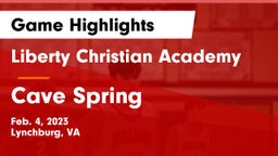 Liberty Christian Academy vs Cave Spring  Game Highlights - Feb. 4, 2023
