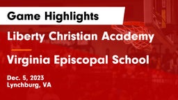 Liberty Christian Academy vs Virginia Episcopal School Game Highlights - Dec. 5, 2023