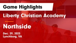 Liberty Christian Academy vs Northside  Game Highlights - Dec. 29, 2023